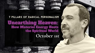 RADICAL PERSONALISM RETREAT part 7 Unearthing Heaven—How Material Energy Hosts Spiritual World [upl. by Oettam900]