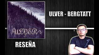 ULVER  Bergtatt Et eeventyr i 5 capitler Reseña [upl. by Adnomal673]