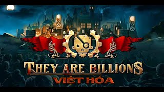 They Are Billions Việt Hóa [upl. by Eigram]