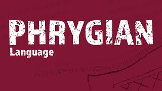 Phrygian  A Partially Attested IndoEuropean Language [upl. by Icart]