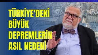 Türkiyedeki Büyük Depremlerin Asıl Nedeni Türkiyede Deprem Olmayacak Bir Yer Var Mı [upl. by Barbour]