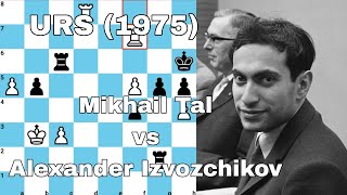 Mikhail Tal vs Alexander Izvozchikov URS 1975 [upl. by Cavit]