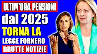 PENSIONI SHOCK 👉 quotRITORNAquot LA LEGGE FORNERO NEL 2025❗️ECCO COSA È EMERSO POCO FA 💸😳 [upl. by Lessirg5]