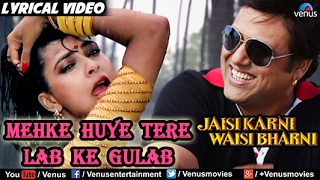 Mehke Huye Tere Lab Ke Full Song With Lyrics  Jaisi Karni Waisi Bharni  Govinda Kimi Katkar [upl. by Remmos]