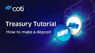 COTI Treasury Tutorial  How to Make a Deposit [upl. by Mintun229]