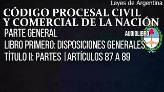 Artículos 87 a 89  Código Procesal Civil y Comercial Argentino Audiolibro [upl. by Avid]