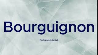 Bourguignon Pronunciation How to Pronounce Bourguignon — Are You Saying It Right [upl. by Llemert]