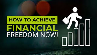 Financial Freedom  How I Become Financially Free  4Key Steps to Achieve Financial Freedom [upl. by Ahsiekel]