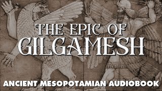 THE EPIC OF GILGAMESH  An Immersive Audiobook and Visual Experience of Sumerian Mythology [upl. by Nolaf]