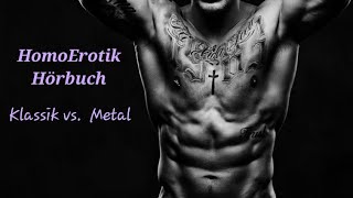 Erotik Hörbuch  Klassik vs Metal  Kurzgeschichte Gay Romance [upl. by Ellyn]