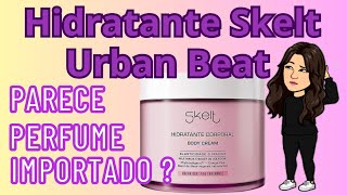 Hidratante Skelt Urban Beat Substitui Perfume [upl. by Bodi]