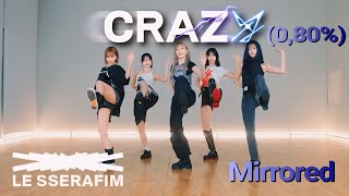 LE SSERAFIM 르세라핌  CRAZY  Dance Practice Mirrored Slowed 80 slow [upl. by Most]