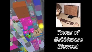 Tower of Bubblegum Blowout GAT [upl. by Zirtaeb]