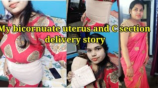 my bicornuate uterus and C section delivery story [upl. by Evonne820]