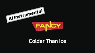 FANCY Colder Than Ice AI Instrumental [upl. by Benzel]