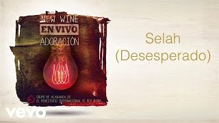 New Wine  Selah Desesperado [upl. by Sina]