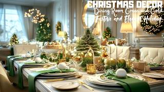 Christmas Dining Room Decor Inspiration Green and Gold for a Festive and Elegant Holiday [upl. by Luciano190]