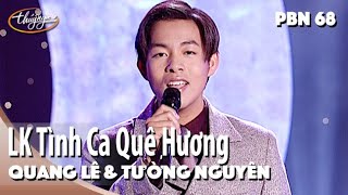 Quang Lê amp Tường Nguyên  LK Tình Ca Quê Hương amp Lối Về Đất Mẹ Duy Khánh PBN 68 [upl. by Etnaed]