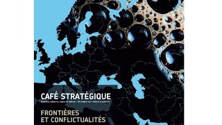 Café stratégique  Frontières et conflictalités [upl. by Adnilreh]