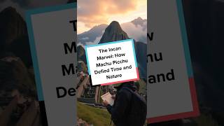 Hidden in the Clouds Machu Picchu history machupicchu [upl. by Dasteel]