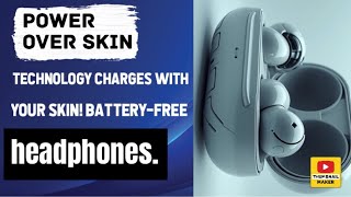 PoweroverSkin technology charges with your skin Batteryfree headphones [upl. by Toiboid]