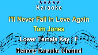 Ill Never Fall In Love Again Karaoke Tom Jones  Low Female Tone Key F [upl. by Aloiv90]