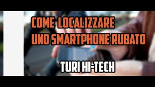 Come localizzare uno Smartphone rubato spento [upl. by Malinda]