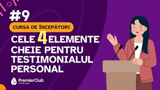 9 Cele 4 elemente cheie pentru povesteatestimonialul personal  CURSA de INCEPATORI  Premier Club [upl. by Kerrison794]