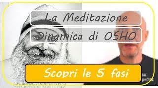 Meditazione Dinamica di Osho le 5 fasi e altre meditazioni dinamiche [upl. by Jakob]