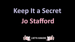 Keep it a Secret  Jo Stafford Karaoke [upl. by Atsira]