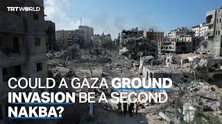 Would a ground invasion of Gaza lead to a second Nakba [upl. by Perretta]