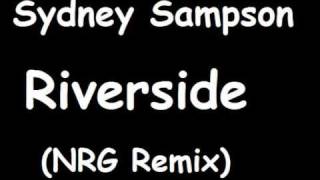 Sydney Sampson  Riverside NRG Remix [upl. by Lowrance]