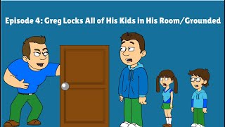 Greg Locks All of His Kids in His RoomGrounded Reupload [upl. by Lanni]