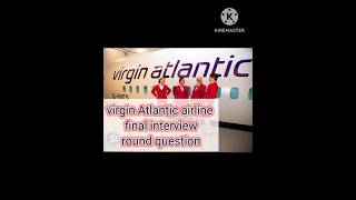 virgin Atlantic airlines assessment day questions Virgin Atlantic airline final interview questions [upl. by Enitsej]