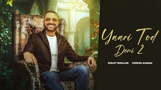 Yaari Tod Deni 2  Surjit Bhullar ft Sudesh Kumari  Latest Punjabi Song 2024 [upl. by Thurnau]