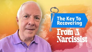 The Key To Recovering From A Narcissist [upl. by Furgeson]