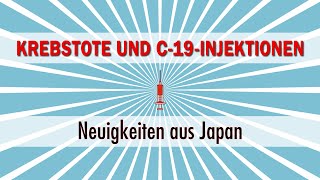 Krebstote und C19Injektionen Neuigkeiten aus Japan [upl. by Themis115]