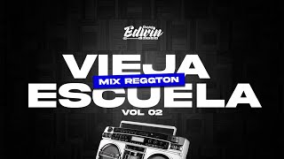 MIX REGGAETON VIEJA ESCUELA VOL02😎TREBOL CLANTITO EL BAMBINOLATIN FRESHDE LAGHETTOMASDJ EDWIN [upl. by Alfonzo]