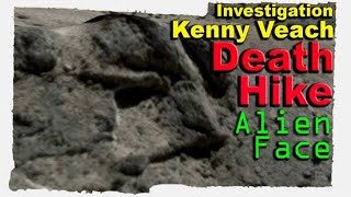 Kenny Veach Investigation Death Hike  Alien Face [upl. by Bluefarb]