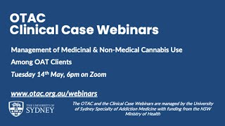 OTAC Clinical Case Webinars Medicinal and NonMedical Cannabis Use in OAT Settings [upl. by Ardnyk]