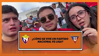 El Nacional vs Liga de Quito ¿El partido mas emocionante en la capital [upl. by Ynohtnaleahcim]