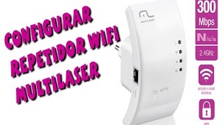 Configurar Repetidor Wireless Multilaser RE051 300Mbps  1 Porta [upl. by Coulson]