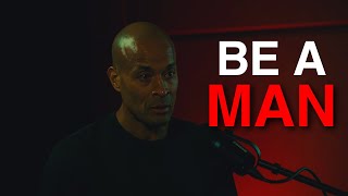 Be a Man  David Goggins Motivational Speech [upl. by Danica]