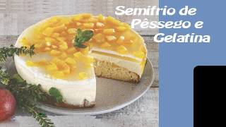 SEMIFRIO DE PÊSSEGO E GELATINA  RECEITAS [upl. by Eitten]