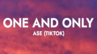 Ase  One and Only Lyrics Think I Want You Anymore So I So I won’t Leave Tiktok [upl. by Vaas]