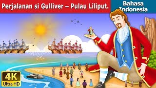 Perjalanan si Gulliver Pulau Liliput  Gullivers Travels in Indonesian  Dongeng Bahasa Indonesia [upl. by Willy941]