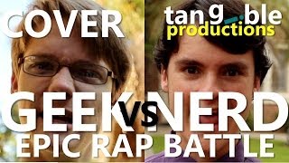 Epic Rap Battle quotGeek Vs Nerdquot Cover Contest Entry  HONORABLE MENTION [upl. by Lussi624]