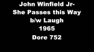 John Winfield Jr  She Passes This Way 1965 [upl. by Maggie]