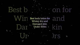 Best body lotion for winter ❄️  body lotion under 500rs winter winterspecial beauty skincare [upl. by Sussna101]