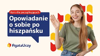 LEKCJA 4  Opowiadanie o sobie po hiszpańsku  Kurs hiszpańskiego dla początkujących [upl. by Enrev]